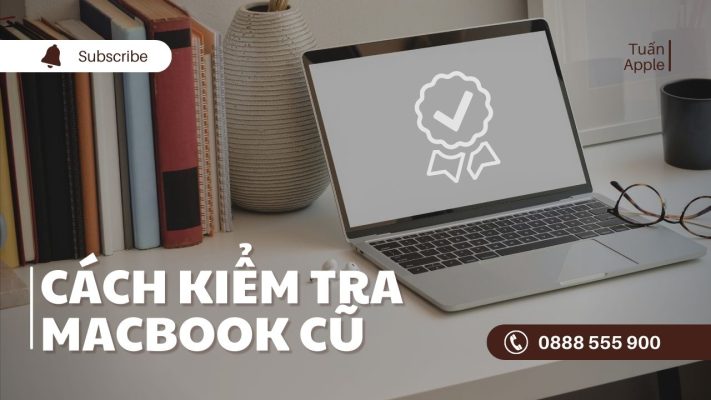kiểm tra MacBook cũ